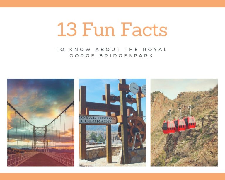 13 Fun Interesting Facts About The Royal Gorge Bridge Park In Colorado